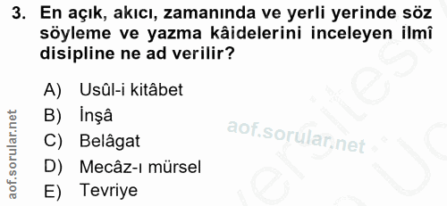 3. soru: En açık, akıcı, zamanında ve yerli yerinde söz söyleme ve yazma kâidelerini inceleyen ilmî disipline ne ad verilir? A…