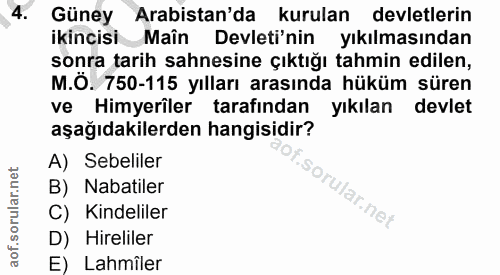 4. soru: Güney Arabistan'da kurulan devletlerin ikincisi Maîn Devleti'nin yıkılmasından sonra tarih sahnesine çıktığı tahmin e…