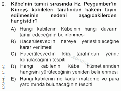 6. soru: Kâbe'nin tamiri sırasında Hz. Peygamber'in Kureyş kabileleri tarafından hakem tayin edilmesinin nedeni aşağıdakilerde…