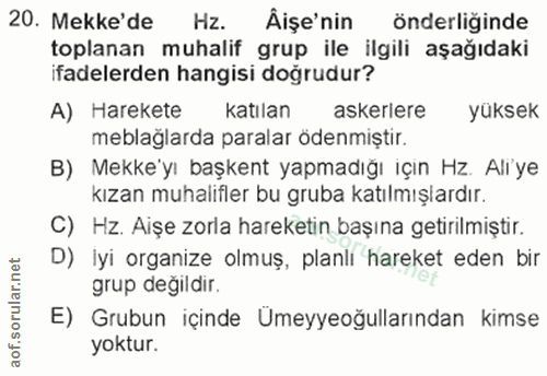 20. soru: Mekke'de Hz. Aişe'nin önderliginde toplanan muhalif grup ile ilgili aşağıdaki ifadelerden hangisi doğrudur? A) Hareke…