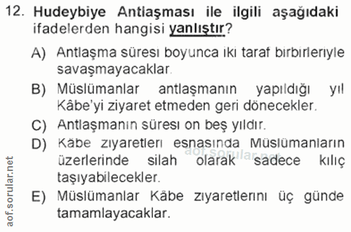 12. soru: Hudeybiye Antiaşması ile ilgili aşağıdaki ifadelerden hangisi yanlıştır? A) Antlaşma süresı boyunca ikı tarat bırbirl…