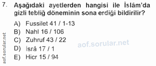 7. soru: Aşağıdaki ayetlerden hangisi ile islâm'da gizli tebliğ döneminin sona erdiği bildirilir? A) Fussilet 41 / 1-13 B) Nah…