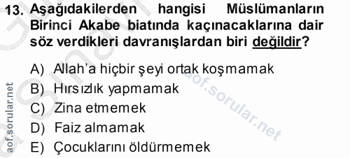 13. soru: Aşağıdakilerden, hangisi Müslümanların Birinci Akabe batında kaçınacaklarına dair söz verdikleri davranışlardan biri…