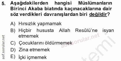 5. soru: Aşağıdakilerden hangisi Müslümanların Birinci Akaba batında kaçınacaklarına dair söz verdikleri davranışlardan biri d…