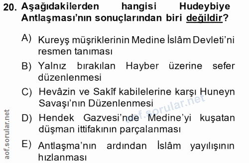 20. soru: Aşağıdakilerden hangisi Hudeybiye Antlaşması'nın sonuçlarından biri değildir? A) Kureyş müşriklerinin Medine İslâm De…