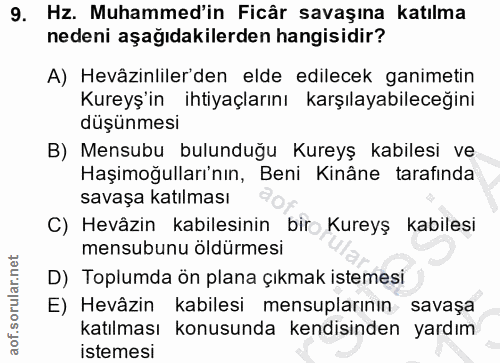 9. soru: Hz. Muhammed'in Ficâr savaşına katılma nedeni aşağıdakilerden hangisidir? A) Heväzinliler'den elde edilecek ganimetin…