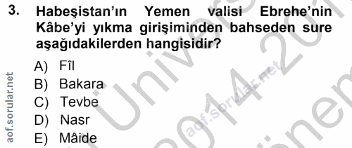 3. soru: Habeşistan'ın Yemen valisi Ebrehe'nin Kâbe'yi yıkma girişiminden bahseden sure aşağıdakilerden hangisidir? A) Fil B)…