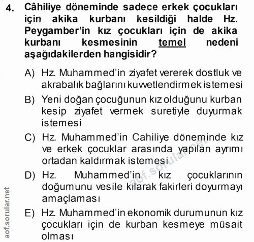 4. soru: Câhiliye döneminde sadece erkek çocukları için akika kurbanı kesildiği halde Hz. Peygamber'in kız çocukları için de a…