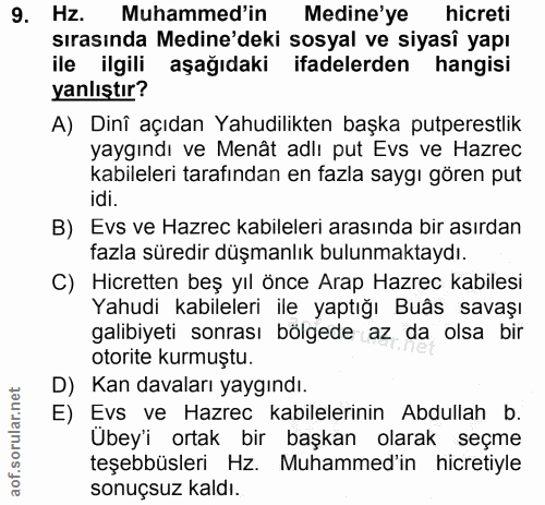9. soru: Hz. Muhammed'in Medine'ye hicreti sırasında Medine'deki sosyal ve siyasî yapı ile ilgili aşağıdaki ifadelerden hangis…