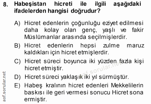 8. soru: Habeşistan hicreti ile ilgili aşağıdaki ifadelerden hangisi doğrudur? A) Hicret edenlerin çoğunluğu eziyet edilmesi d…
