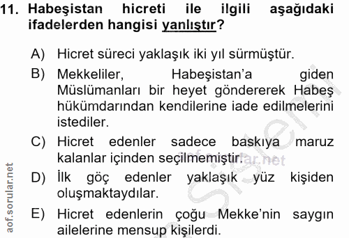 11. soru: Habeşistan hicreti ile ilgili aşağıdaki ifadelerden hangisi yanlıştır? A) Hicret süreci yaklaşık iki yıl sürmüştür. B…