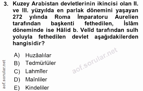3. soru: Kuzey Arabistan devletlerinin ikincisi olan II. ve lil. yüzyılda en parlak dönemini yaşayan 272 yılında Roma Imparato…