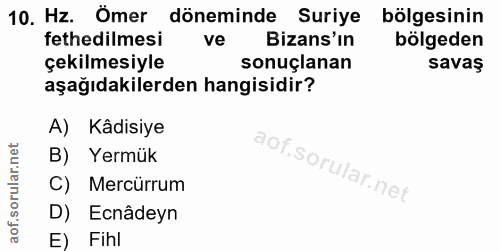 10. soru: Hz. Ömer döneminde Suriye bölgesinin fethedilmesi ve Bizans'ın bölgeden çekilmesiyle sonuçlanan savaş aşağıdakilerden…