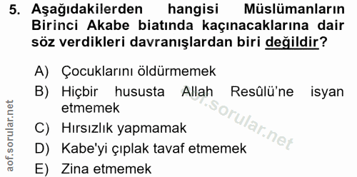 5. soru: Aşağıdakilerden hangisi Müslümanların Birinci Akabe bitında kaçınacaklarına dair söz verdikleri davranışlardan biri d…