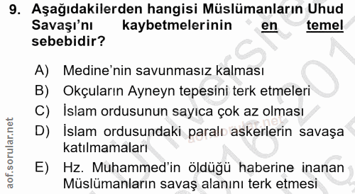 9. soru: Aşağıdakilerden hangisi Müslümanların Uhud Savaşı'nı kaybetmelerinin en temel sebebidir? A) Medine'nin savunmasız kal…
