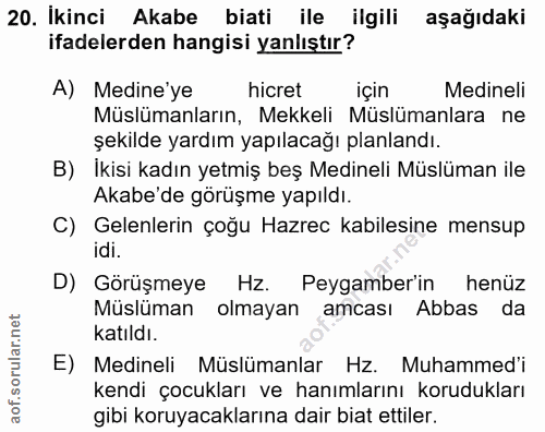 20. soru: İkinci Akabe biati ile ilgili aşağıdaki ifadelerden hangisi yanlıştır? A) Medine'ye hicret için Medineli Müslümanları…