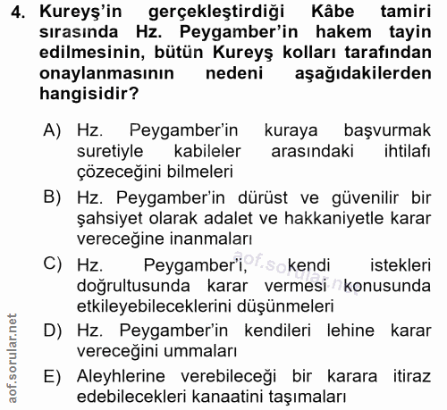 4. soru: Kureyş'in gerçekleştirdiği Kâbe tamiri sırasında Hz. Peygamber'in hakem tayin edilmesinin, bütün Kureyş kolları taraf…