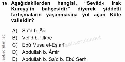 15. soru: Aşağıdakilerden hangisi, "Sevâd-ı Irak Kureyş'in bahçesidir" diyerek şiddetli tartışmaların yaşanmasına yol açan Kûfe…
