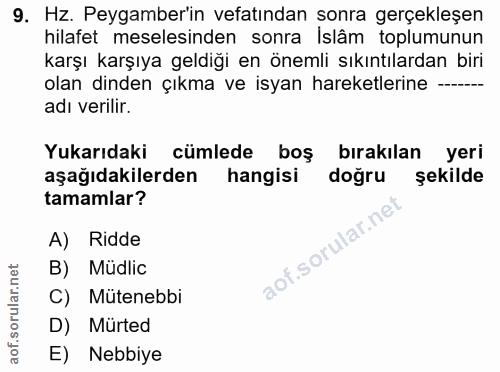 9. soru: Hz. Peygamber'in vefatından sonra gerçekleşen hilafet meselesinden sonra Islâm toplumunun karşı karşıya geldiği en ön…