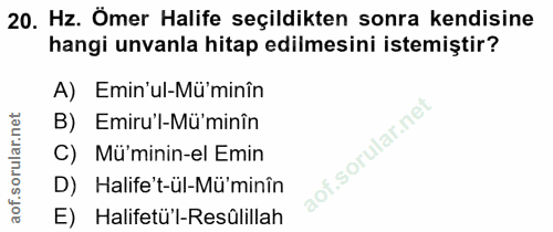 20. soru: Hz. Ömer Halife seçildikten sonra kendisine hangi unvanla hitap edilmesini istemiştir? A) Emin'ul-Mu'minîn B) Emiru'l…