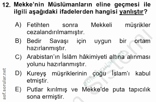 12. soru: Mekke'nin Müslümanların eline geçmesi ile ilgili aşağıdaki ifadelerden hangisi yanlıştır? A) Fetihten sonra Mekkeli m…