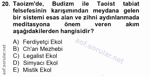20. soru: Taoizm'de, Budizm ile Taoist tabiat felsefesinin karışımından meydana gelen bir sistemi esas alan ve zihni aydınlanma…