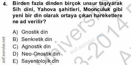 4. soru: Birden fazla dinden birçok unsur taşıyarak Sih dini, Yahova şahitleri, Moonculuk gibi yeni bir din olarak ortaya çıka…
