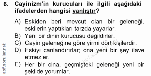 6. soru: Cayinizm'in kurucuları ile ilgili aşağıdaki ifadelerden hangisi yanlıştır? A) Eskiden beri mevcut olan bir geleneği,…