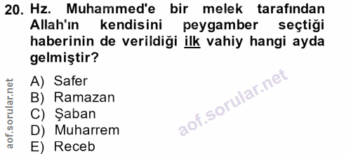20. soru: Hz. Muhammed'e bir melek tarafindan Allah'ın kendisini peygamber seçtigi haberinin de verildiği ilk vahiy hangi ayda…