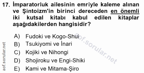 17. soru: Imparatorluk ailesinin emriyle kaleme alınan ve Şintoizm'in birinci dereceden en önemli iki kutsal kitabı kabul edile…
