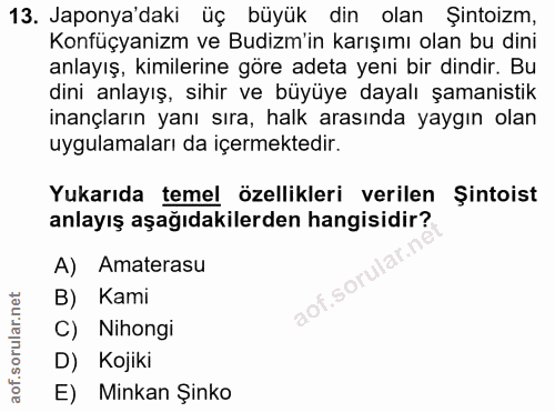 13. soru: Japonya'daki üç büyük din olan Şintoizm, Konfüçyanizm ve Budizm'in karışımı olan bu dini anlayış, kimlerine göre adet…