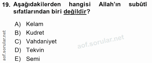 19. soru: Aşağıdakilerden hangisi Allah'ın subûtî sıfatlarından biri değildir? A) Kelam orular.net B) Kudret C) Vahdaniyet D) T…