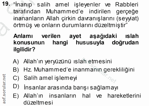 19. soru: "İnanıp salih amel işleyenler ve Rabbleri tarafından Muhammed'e indirilen gerçeğe inananların Allah çirkin davranışla…