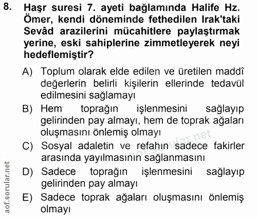 8. soru: Haşr suresi 7. ayeti bağlamında Halife Hz. Ömer, kendi döneminde fethedilen Irak'taki Sevâd arazilerini mücahitlere p…