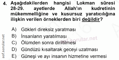 4. soru: Aşağıdakilerden hangisi Lokman süresi 28-29. ayetlerde Allah'ın kudretinin mükemmelliğine ve kusursuz yaratıcılığına…