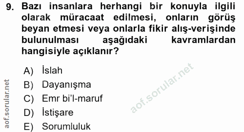 9. soru: Bazı insanlara herhangi bir konuyla ilgili olarak müracaat edilmesi, onların görüş beyan etmesi veya onlarla fikir al…