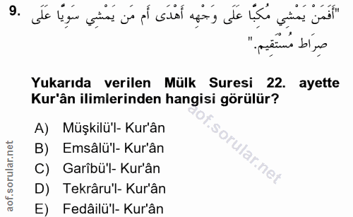 9. soru: "أَفَمَنْ يَمْشِي مُكِبًا عَلَى وَجْهِه أَهْدَى أَم مَن يَمْشِي سَوِيًّا عَلَى .9 صِرَاط مُسْتَقِيم." Yukarıda verile…