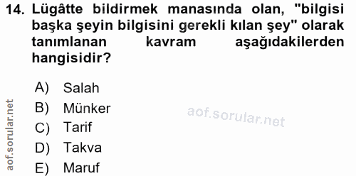 14. soru: Lügâtte bildirmek manasında olan, "bilgisi başka şeyin bilgisini gerekli kılan şey" olarak tanımlanan kavram aşağıdak…