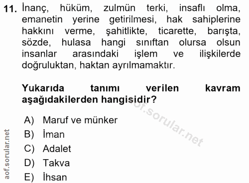 11. soru: Inanç, hüküm, zulmün terki, insaflı olma, emanetin yerine getirilmesi, hak sahiplerine hakkını verme, şahitlikte, tic…