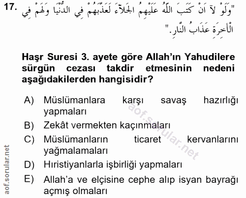 17. soru: "وَلَوْ لآ اَنْ كَتَبَ اللهُ عَلَيْهِمُ الجَلاءَ لَعَذَّبَهُمْ فِي الدُّنْيَا وَلَهَمْ فِي .17 الْاخِرَةِ عَذَابُ الن…