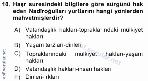 10. soru: Haşr suresindeki bilgilere göre sürgünü hak eden Nadiroğulları yurtlarını hangi yönlerden mahvetmişlerdir? A) Vatanda…
