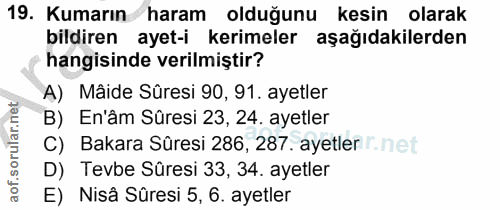 19. soru: Kumarın haram olduğunu kesin olarak bildiren ayet-i kerimeler aşağıdakilerden hangisinde verilmiştir? A) Mâide Sûresi…