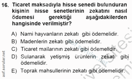 16. soru: Ticaret maksadıyla hisse senedi bulunduran kişinin hisse senetlerinin zekatını nasıl ödemesi gerektigi aşağıdakilerde…