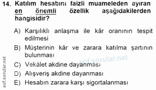 14. soru: Katılım hesabını faizli muameleden ayıran en önemli özellik aşağıdakilerden hangisidir? A) Karşılıklı anlaşma ile kår…