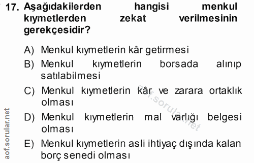 17. soru: Aşağıdakilerden hangisi menkul kıymetlerden zekat verilmesinin gerekçesidir? A) Menkul kıymetlerin kår getirmesi B) M…