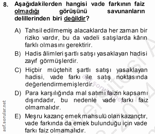 8. soru: Aşağıdakilerden hangisi vade farkının faiz olmadığı görüşünü savunanların delillerinden biri değildir? A) Tahsil edil…