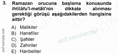 3. soru: Ramazan orucuna başlama konusunda ihtilâfu'l-metâli'nin dikkate alınması gerektiği görüşü aşağıdakilerden hangisine a…