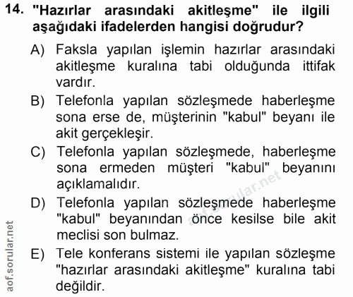 14. soru: "Hazırlar arasındaki akitleşme" ile ilgili aşağıdaki ifadelerden hangisi doğrudur? A) Faksla yapılan işlemin hazırlar…