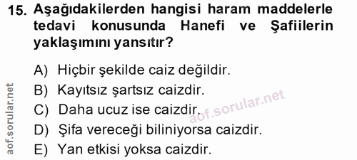 15. soru: Aşağıdakilerden hangisi haram maddelerle tedavi konusunda Hanefi ve Şafiilerin yaklaşımını yansıtır? A) Hiçbir şekild…