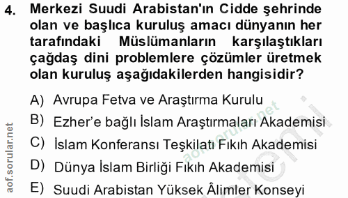 4. soru: Merkezi Suudi Arabistan'ın Cidde şehrinde olan ve başlıca kuruluş amacı dünyanın her tarafındaki Müslümanların karşıl…